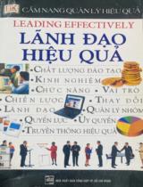 Cẩm nang quản lý hiệu quả: Lãnh đạo hiệu quả / Robert Heller; Lê Ngọc Phương Anh dịch; Nguyễn Văn Quì hiệu đính