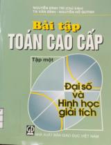 Bài tập Toán Cao Cấp. Tập 1: Đại số hình học giải tích / Nguyễn Đình Trí; Tạ Văn Đĩnh, Nguyễn Hồ Quỳnh