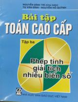 Bài tập Toán Cao Cấp. Tập 3: Phép tính giải tích nhiều biến số / Nguyễn Đình Trí; Tạ Văn Đĩnh, Nguyễn Hồ Quỳnh