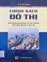 Chính sách đô thị : Tầm nhìn bao quát và hệ thống của nhà quản lý đô thị / Võ Kim Cương