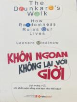 Khôn ngoan không lại với giời: Sự may rủi chi phối cuộc sống của bạn như thế nào? / Leonard Mlodinow; Vũ Cẩm Thanh, Lê Thu Hương dịch