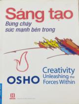 Sáng tạo bừng cháy sức mạnh bên trong / Osho; Hồ Thi Việt Hà dịch