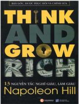 13 nguyên tắc nghĩ giàu, làm giàu = Think And Grow Rich / Napoleon Hill, Ross Cornwell biên tập và chú giải; Thảo Triều dịch