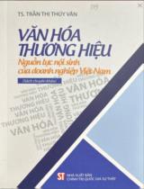 Văn hoá thương hiệu - Nguồn lực nội sinh của doanh nghiệp Việt Nam / Trần Thị Thuý Vân