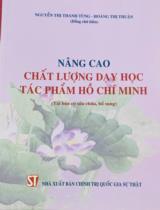 Nâng cao chất lượng dạy học tác phẩm Hồ Chí Minh / Nguyễn Thị Thanh Tùng, Hoàng Thị Thuận