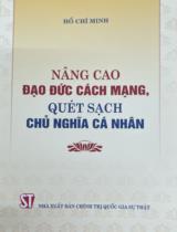 Nâng cao đạo đức cách mạng, quét sạch chủ nghĩa cá nhân / Hồ Chí Minh