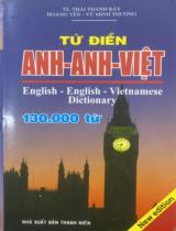 Từ điển Anh - Anh - Việt: 130.000 từ / Thái Thanh Bảy, Hoàng Yến, Vũ Minh Thường