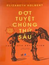 Đợt tuyệt chủng thứ sáu / Elizabeth Kolbert; Trần Trọng, Hải Minh dịch