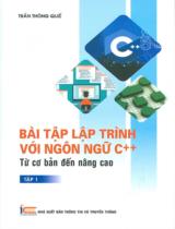 Bài tập lập trình với ngôn ngữ C++: Từ căn bản đến nâng cao. Tập 1 / Trần Thông Quế