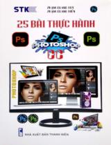 25 bài thực hành Photoshop CC / Phạm Quang Huy, Phạm Quang Hiển