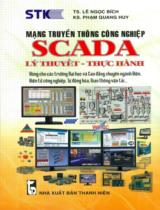 Mạng truyền thông công nghiệp Scada (lý thuyết - thực hành) / Lê Ngọc Bích, Phạm Quang Huy