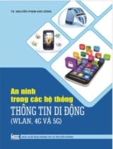 An ninh trong các hệ thống thông tin di động (WLAN, 4G và 5G) / Nguyễn Phạm Anh Dũng