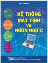 Hệ thống máy tính và ngôn ngữ C / Đặng Thành Tín