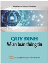 Quy định về an toàn thông tin / Nguyễn Quốc Toàn, Nguyễn Tiến Xuân (tổng hợp và biên soạn)