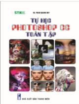 Tự học Photoshop CC toàn tập / Phạm Quang Huấn, Phạm Quang Huy