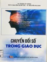 Chuyển đổi số trong giáo dục / Hoàng Sỹ Tương, Nguyễn Thị Mỹ Lộc, Nguyễn Thị Loan