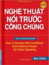 Nghệ Thuật Nói Trước Công Chúng : How to develop self-Confidence and influence people by public speaking / Dale Carnegie; Minhthangbooks biên dịch