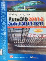 Hướng dẫn tự học Auto Cad 2011 & Auto Cad LT 2011 (Tập 2) / Lữ Đức Hào