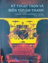 Kỹ thuật trộn và biên tập âm thanh / Phạm Xuân Ánh