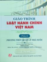 Giáo trình luật hành chính Việt Nam (Phần 2) : Phương thức quản lý Nhà nước / Phan Trung Hiền