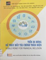 Tiền di động để thúc đẩy tài chính toàn diện : = Mobile money for financial inclussion