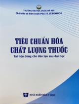 Tiêu chuẩn hóa chất lượng thuốc : Tài liệu dùng cho đào tạo sau đại học / Lê Đình Chi