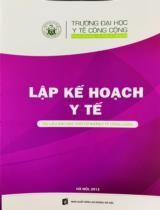 Lập kế hoạch y tế : Tài liệu dạy học cho cử nhân y tế công cộng / Đỗ Mai Hoa