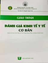 Giáo trình đánh giá kinh tế y tế cơ bản : Dành cho học viên thạc sỹ y tế công cộng và thạc sĩ quản lý bệnh viện / Nguyễn Quỳnh Anh