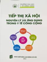 Tiếp thị xã hội : Nguyên lý và ứng dụng trong y tế công cộng / Nguyễn Thanh Hương, Trương Quang Tiến