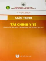 Giáo trình tài chính y tế : Dành cho học viên Thạc sỹ Y tế công cộng và Quản lý bệnh viện / Vũ Xuân Phú, Trần Văn Tiến