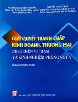 Giải quyết tranh chấp kinh doanh, thương mại : Sách chuyên khảo / Nguyễn Quang Đạo, Nguyễn Thị Kim Oanh