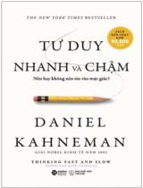 Tư duy nhanh và chậm : Nên hay không nên tin và trực giác? / Daniel Kahneman; Hương Lan, Xuân Thanh dịch