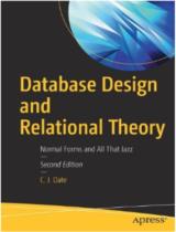 Database Design and Relational Theory: Normal Forms and All That Jazz / C.J. Date