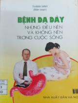 Bệnh dạ dày những điều nên và không nên / Thanh Anh (biên soạn)