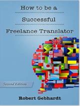 How to be a Successful Freelance Translator / Robert Gebhardt