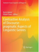 Contrastive Analysis of Discourse-pragmatic Aspects of Linguistic Genres / Karin Aijmer, Diana Lewis