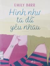 Hình như ta đã yêu nhau / Emily Barr; Lan Hương dịch