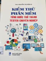 Kiểm thử phần mềm từng bước trở thành tester chuyên nghiệp / Nguyễn Thị Kiêm Ái