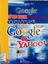 Tự học nhanh cách làm chủ trên Google & Yahoo! / WaterPC; Thiện Minh (biên tập)