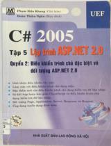 C#2005. Tập 5: Lập trình ASP.Net 2.0. quyển 2: Điều khiển trình chủ đặc biệt và đối tượng ASP.net 2.0 / Phạm Hữu Khang, Đoàn Thiện Ngân