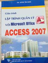 Giáo trình lập trình quản lý vớ Microsoft office Access 2007 / Huỳnh Tôn Nghĩa