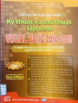 Sổ tay tin học lập trình: Kỹ thuật và thủ thuật lập trình VISUAL BASIC 2010 - 2011 từ căn bản đến nâng cao Tập 1 / Xuân Thịnh, Nam Thuận