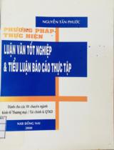 Phương pháp thực hiện luận văn tốt nghiệp & tiểu luận báo cáo thực tập / Nguyễn Tấn Phước