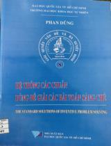 Hệ thống các chuẩn dùng để giải các bài toán sáng chế / Phan Dũng