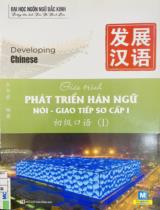 Giáo trình Phát triển Hán ngữ Nói – Giao tiếp sơ cấp 1 / Trần Thị Thanh Liêm trưởng nhóm dịch