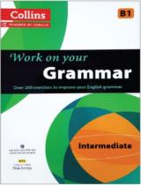 Work on your Grammar - Intermediate B1 / Collins