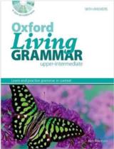 Oxford Living Grammar Upper-Intermediate : Learn and practise grammar in context / Ken Paterson