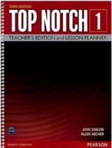 Top Notch 1: Teacher's Edition and Lesson Planner / Joan Saslow, Allen Ascher