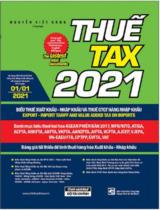 Thuế TAX 2021 - Biểu Thuế Xuất Khẩu - Nhập khẩu và thuế GTGT hàng nhập khẩu (Song Ngữ Anh - Việt) / Nguyễn Viết Hùng