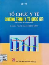 Tổ chức y tế chương trình y tế quốc gia / Hoàng Ngọc Chương